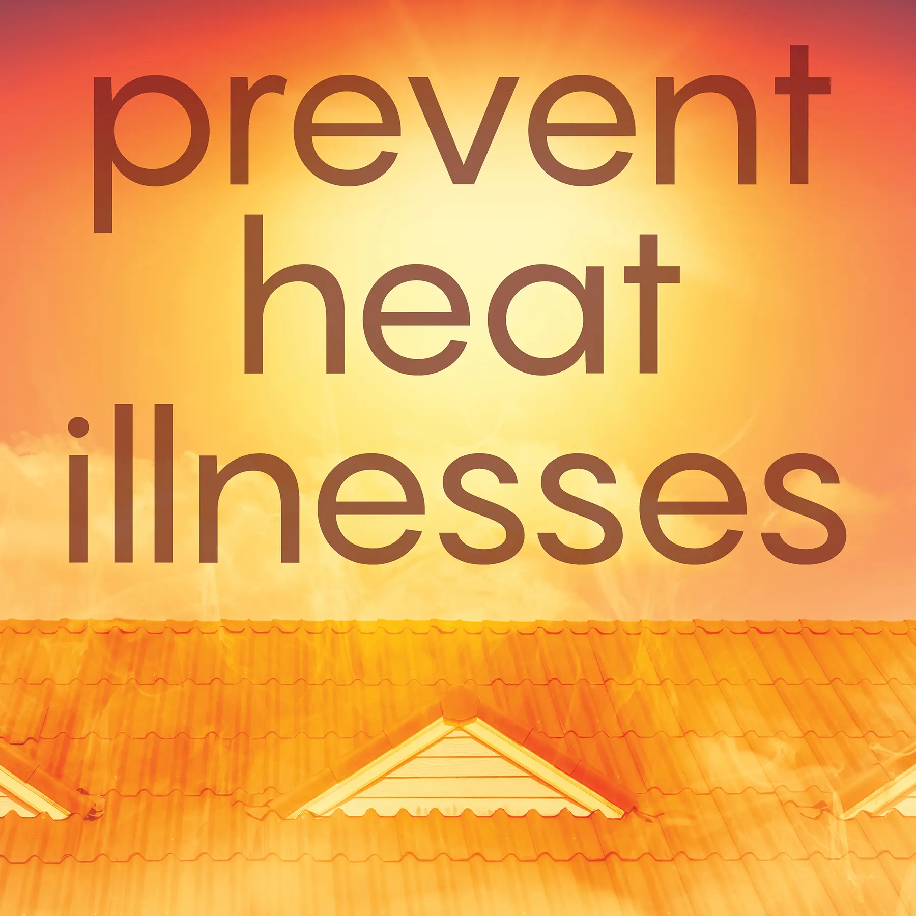 Prevent Heat Illnesses